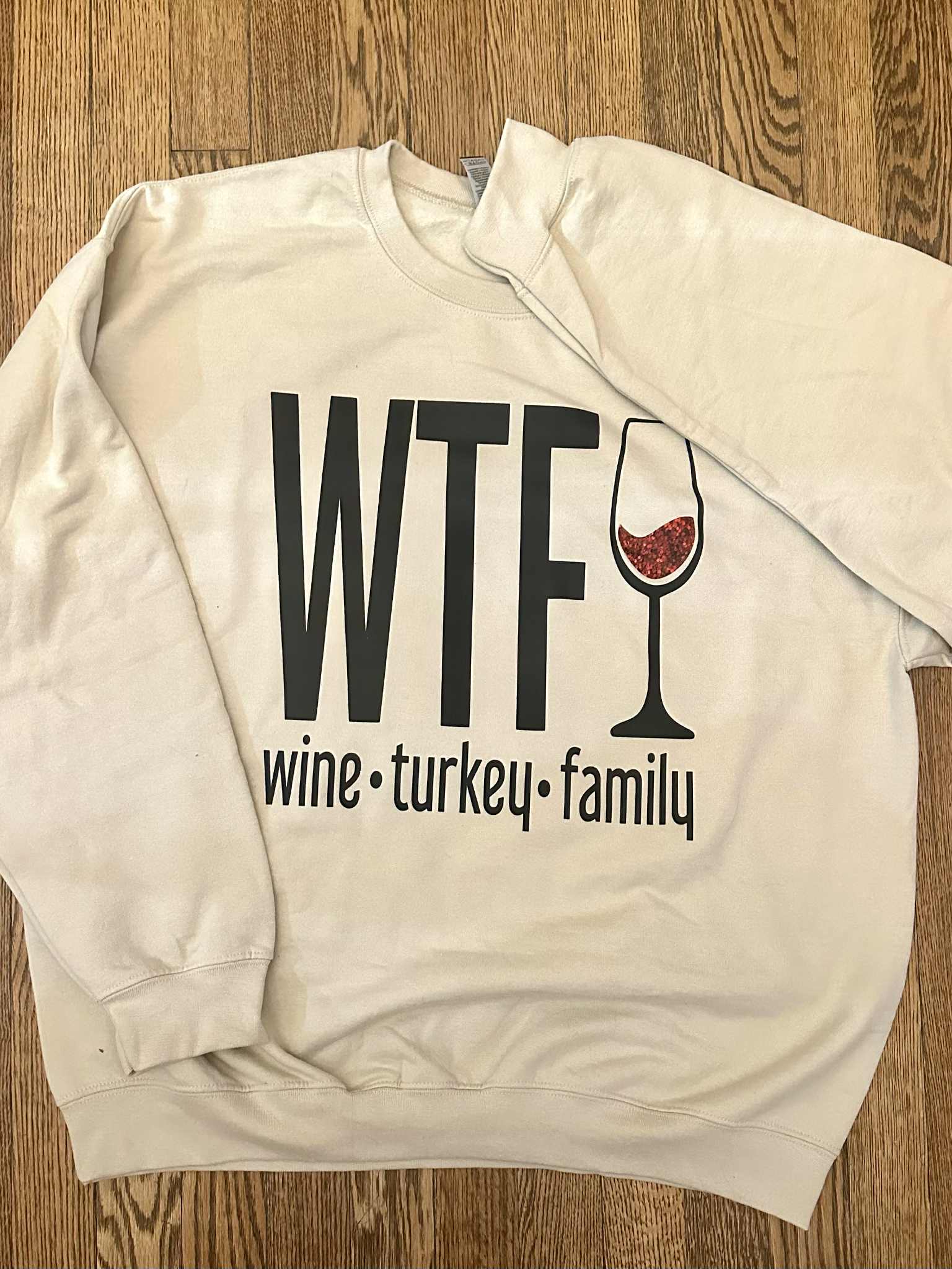 WTF  - Wine Turkey Family Crewneck Sweatshirt